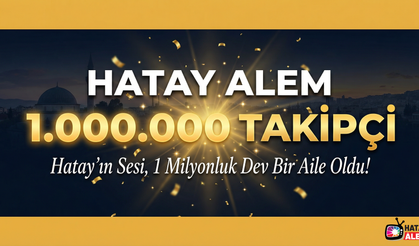 Hatay’ın Sesi Hatay Alem, 1 Milyonluk Dev Bir Aile Oldu!