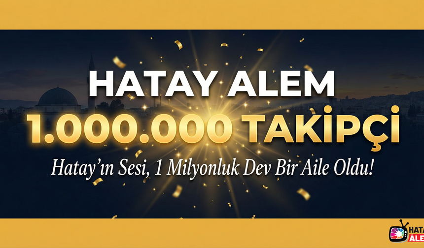 Hatay’ın Sesi Hatay Alem, 1 Milyonluk Dev Bir Aile Oldu!